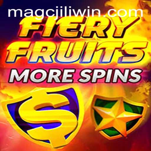 Exploring the Thrills of FieryFruitsMoreSpins and MAGCJILI Login