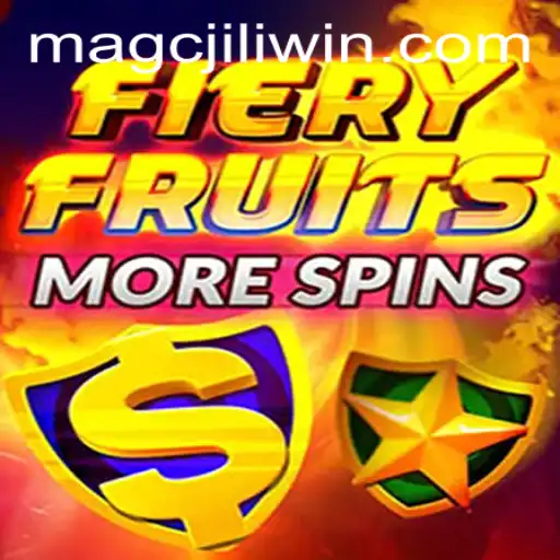 Exploring the Thrills of FieryFruitsMoreSpins and MAGCJILI Login