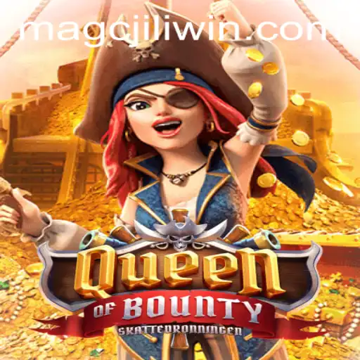 Exploring the Adventures of QueenofBounty and Navigating the MAGCJILI Login