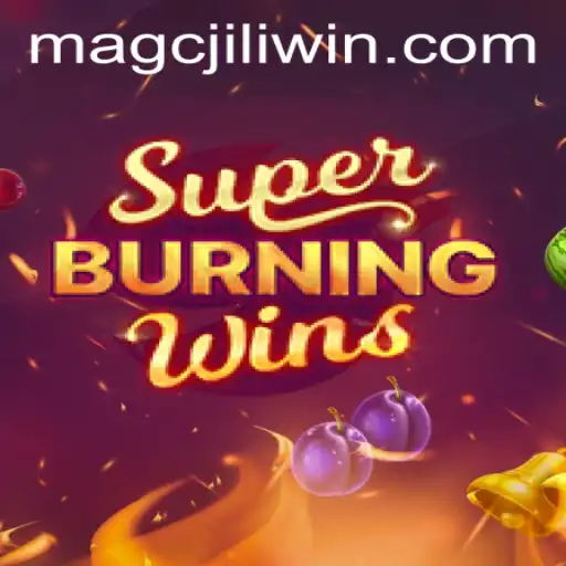 Explore the Exciting World of SuperBurningWins with MAGCJILI Login