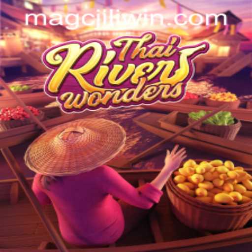 Exploring the Fascinating World of ThaiRiverWonders and the Simplicity of MAGCJILI Login